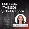 TAB Gıda (TABGD) Şirket Raporu