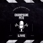 Poppin Up Radio  - With Champagne Pete