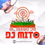 EL MiXEO DE DJ MiTO