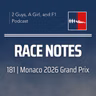 Race Notes | 2026 Monaco Grand Prix | 181 | Kimi's Fifth & What the FIA Did in the Motorhomes That Nobody Talked About