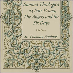 Summa Theologica - 03 Pars Prima, Angels and the Six Days