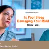 क्या Sleep Disorder… ये कोई बीमारी हो सकती हैं? - Dr. Shambhavi Joshi
