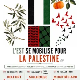 L'EST SE MOBILISE POUR LA PALESTINE - du 14 au 16 juillet à Belfort, Mulhouse et Montbéliard