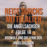 3.14 Die Angelsachsen - Beowulf und die Lyrik der Angelsachsen