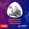 Lambda3 Podcast 485 - Apoiando na formação dos coleguinhas