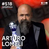 Así se creó la ÚNICA MARCA DE LUJO MEXICANA | Arturo Lomelí | #518 SINERGÉTICOS