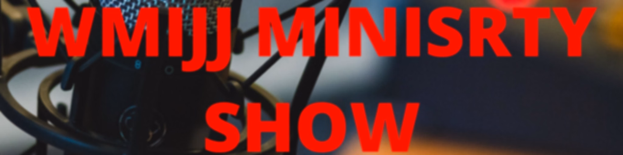 WMIJJ Ministry's Show