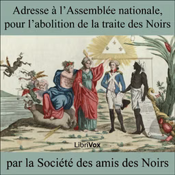 Adresse à l'Assemblée nationale, pour l'abolition de la traite des Noirs by Société des Amis des Noirs and  Jacques Pierre Brissot de Warville (1754 - 1793)