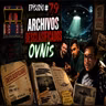 Ep. #79 Archivos OVNI Desclasificados y el Caso de Posesión que Aterró a una Familia
