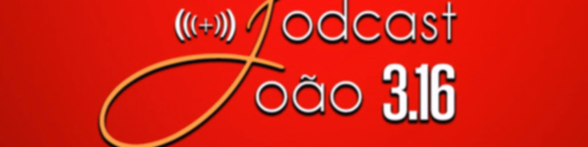 Podcast João 3.16