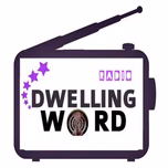 Dwelling Word Radio