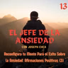 Reconfigura tu Mente Para el Exito Sobre la Ansiedad: Afirmaciones Positivas (3)