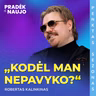PIN su Robertu Kalinkinu: „Man geriausi pinigai yra tie, kurie iškeliavo iš manęs“