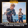 Star Wars: Starfighter Speculation + Episodes X-XII
