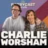 #676 - Charlie Worsham on His Opry Invitation, the Hardest Part of Having Kids & Growing Up a Prodigy