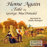 Home Again: A Tale by George MacDonald (1824 - 1905)