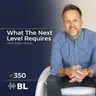 What The Next Level Requires With Brian Harris