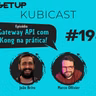#193 - Gateway API com Kong na prática!