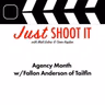 Agency Month w/Fallon Anderson of Tailfin - Just Shoot It 531
