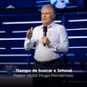 Tiempo de buscar a Jehová