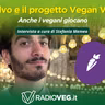 Vegan Vex, perché giocare è una cosa seria