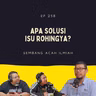 EP 258: Jenayah Rentas Sempadan, Ejen Kahwin Siam dan Solusi Isu Rohingya,