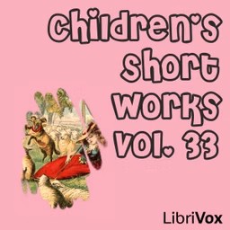 Children's Short Works, Vol. 033 by Various