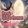 The Mythic Age 11 :  Chang'e Flying to the Moon