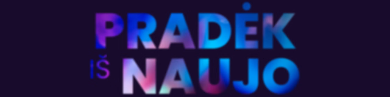 PRADĖK IŠ NAUJO