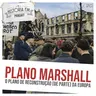 235 Plano Marshall: o plano de reconstrução (de parte) da Europa