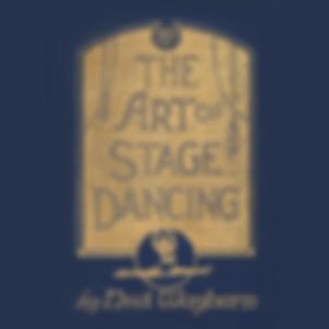 Art of Stage Dancing, The by  Ned Wayburn (1874 - 1942)