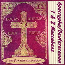Bible (DRV) Apocrypha/Deuterocanon: 1 & 2 Maccabees by Douay-Rheims Version (DRV)