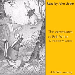 Adventures of Bob White, The by Thornton W. Burgess (1874 - 1965)