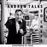 Andrew Talks to Chefs