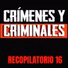 Crímenes y criminales Recopilatorio 16