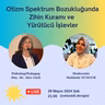 Otizm Spektrum Bozukluğunda Zihin Kuramı ve Yürütücü İşlevler - Doç. Dr. Alev Girli