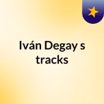Iván Degay's tracks