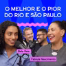 O MELHOR E O PIOR DO RIO E SÃO PAULO com Fabiula Nascimento e Bela Reis