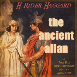 Ancient Allan, The by H. Rider Haggard (1856 - 1925)