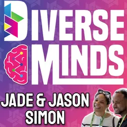 Diverse Minds Episode 11 - Jade and Jason Simon, Simcore Solutions