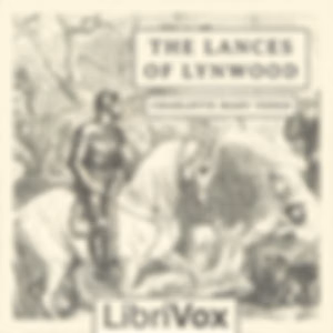 Lances of Lynwood, The by Charlotte Mary Yonge (1823 - 1901)