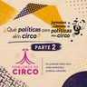 Jornadas "Hablemos de Políticas de Circo/ Falemos políticas o Circo" (parte 2)