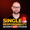 Quando não utilizar Single Responsibility Principle no desenvolvimento de software ? 🚨