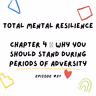 Total Mental Resilience 🎙 Chapter 4 Why You Should Stand During Periods of Adversity