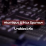 Atomique & Max_Sparrow - Untitled Mix
