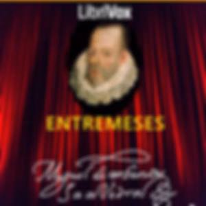 Entremeses by Miguel de Cervantes Saavedra (1547 - 1616)
