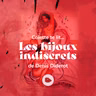 Secrets et Désirs : Les Bijoux Indiscrets de Diderot lus par Colette & Alice