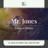 Fama e ironía. La historia de: Mr. Jones