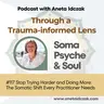 E117: Stop Trying Harder and Doing More: The Somatic Shift Every Practitioner Needs
