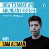 Sam Altman - How to Make an Abundant Future - [Invest Like the Best, EP.484]